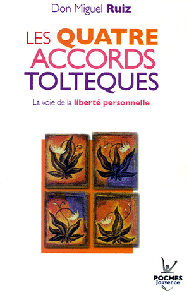 Neorizons recommande les 4 accords toltèques de Don Miguel Ruiz.