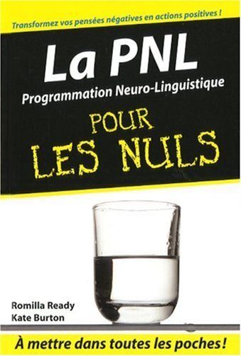 Neo-bienêtre vous recommande « La PNL pour les Nuls » de Romillia Ready et Kate Burton