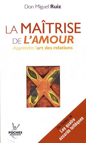 Neo-bienêtre recommande « La maîtrise de l’amour » de Don Miguel Ruiz