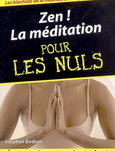 Neo-bienêtre vous recommande « La méditation pour les nuls» de Stephan Bodian.