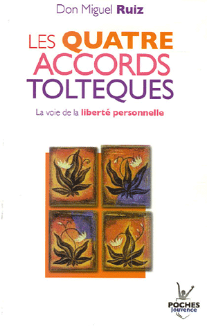 Neo-bienêtre vous recommande « Les 4 accords toltèques » de Don Miguel Ruiz