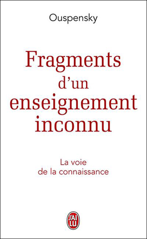 Neo-bienêtre vous recommande « Fragments d’un enseignement inconnu » de Ouspensky