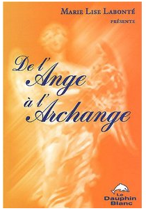 Neo-bienêtre vous recommande « De l’ange a l’archange » de Marie-Lise Labonté