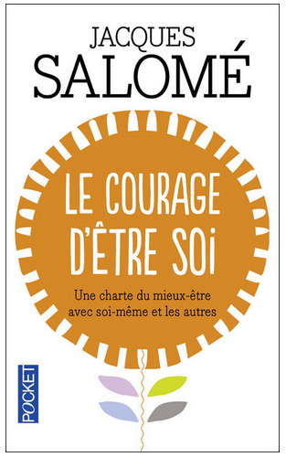 Livre de développement personnel: « Le courage d’être soi » de Jacques Salomé