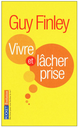 Livre de développement personnel: « Vivre et lâcher prise » de Guy Finley