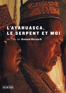 Films spirituels-L’ayahuasca, Le Serpent Et Moi de Armand Bernardi