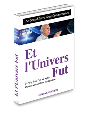 Livre de développement personnel-Et l’univers fut de Léon Raoul Hatem