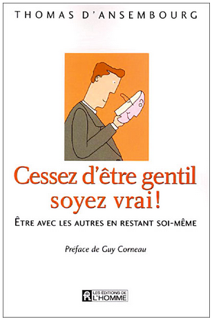 Livre de développement personnel- Cessez d’être gentil, soyez vrai de Thomas d’ Ansembourg