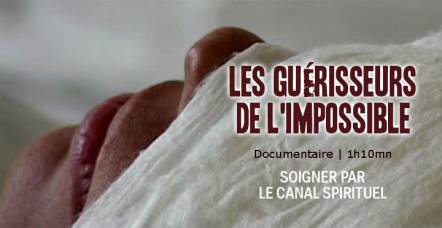 Films spirituels-Les guérisseurs de l’impossible