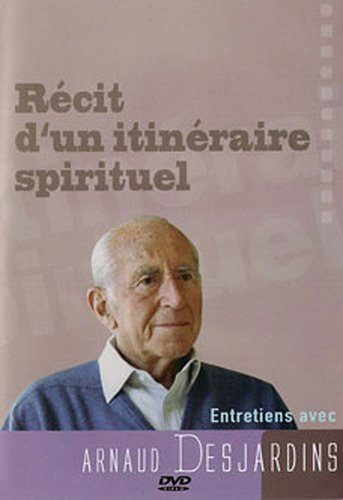 Films spirituels-Récit d’un Itinéraire Spirituel Entretien avec Arnaud Desjardins