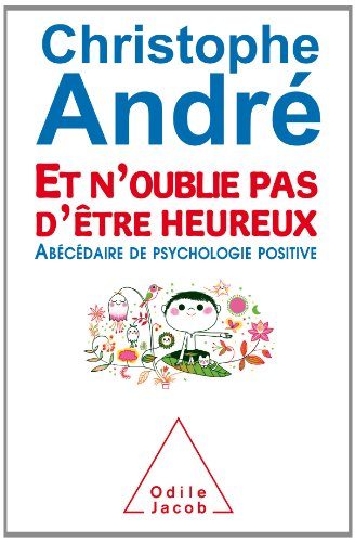 Livre de développement personnel-Et n’oublie pas d’être heureux de Christophe André