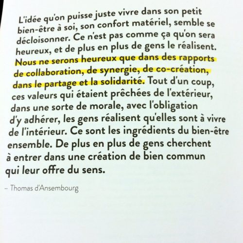 L’idée qu’on puisse juste vivre dans son petit bien-être à soi son confort matériel, semble se décloisonner