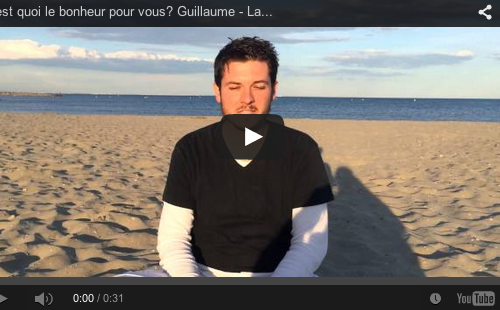 C’est quoi le bonheur pour vous? Guillaume – Languedoc Roussillon