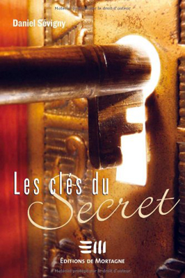 Les clés du Secret de Daniel Sévigny