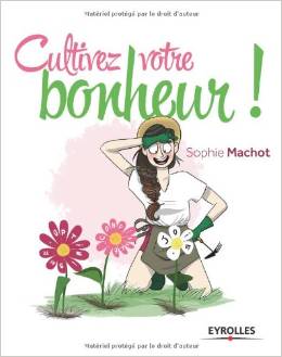 Cultivez votre bonheur