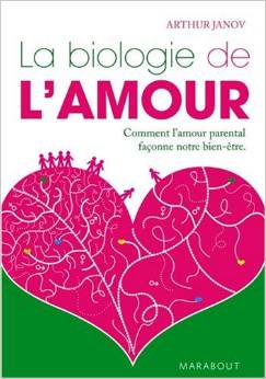 La biologie de l’amour de Arthur Janov