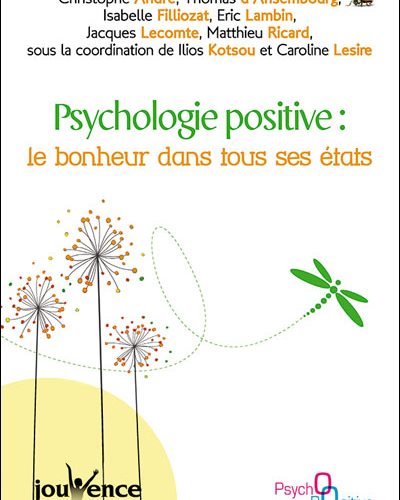Psychologie positive, le bonheur dans tous ses états