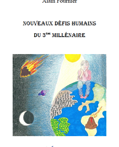 Nouveaux défis humains du 3ème millénaire par Alain Fournier