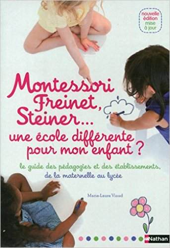 Montessori_Freinet_Steiner_Une_ecole_differente_ pour_mon _enfant