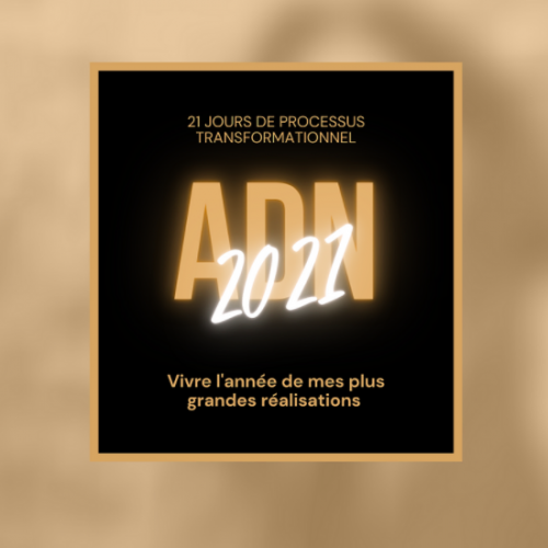 Processus digital – ADN 2021 : Vivre l’année de ses plus grandes réalisations